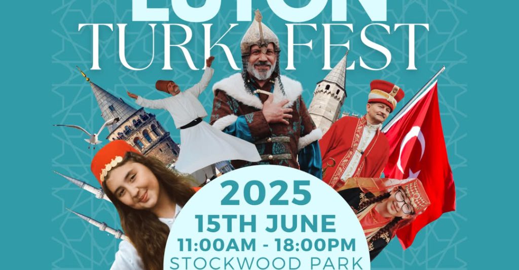Oslávte turecké dedičstvo na Luton TurkFest 2025 Oslávte turecké dedičstvo na Luton TurkFest 2025