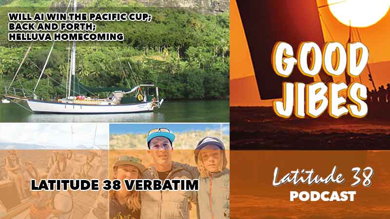 Pravidlá a trasy pre Pacific Cup, preplavby rodiny Lauducci a návrat Jima Welcha z havajského väzenia v Honolulu — rekapitulácia Good Jibes Pravidlá a trasy pre Pacific Cup, preplavby rodiny Lauducci a návrat Jima Welcha z havajského väzenia v Honolulu — rekapitulácia Good Jibes