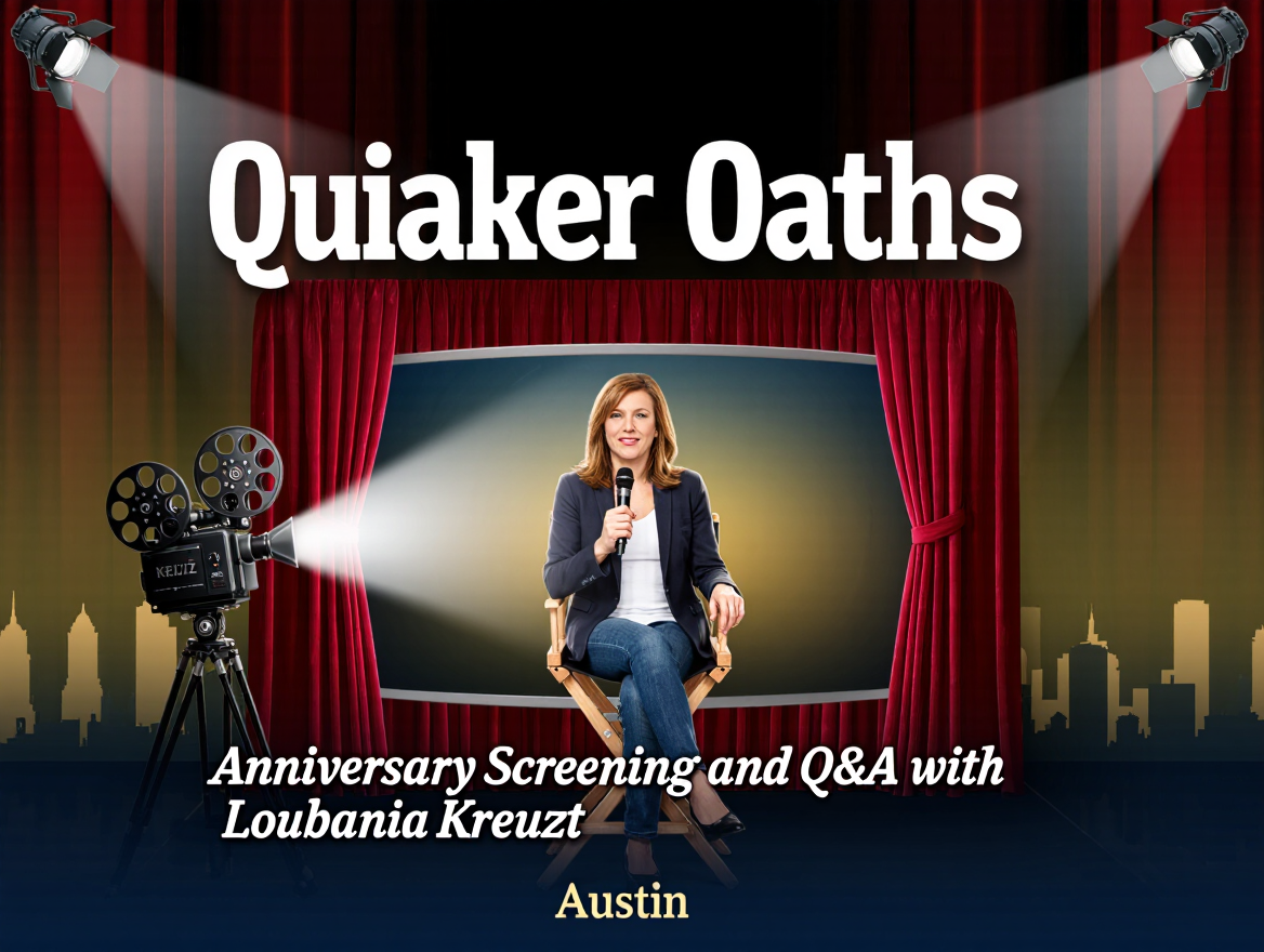 Quaker Oaths — Yıl Dönümü Gösterimi ve Austin'de Louisiana Kreutz ile Soru-Cevap Quaker Oaths — Yıl Dönümü Gösterimi ve Austin'de Louisiana Kreutz ile Soru-Cevap